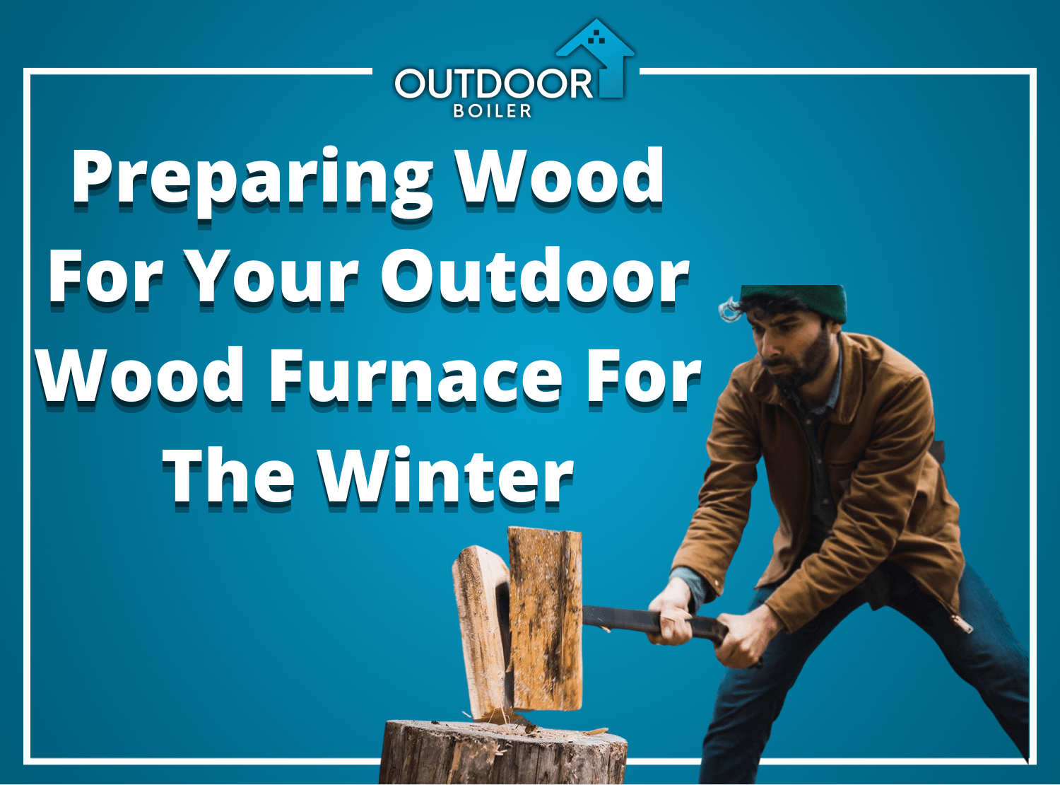 Let's Learn How To Make Your Outdoor Wood Furnace More Efficient