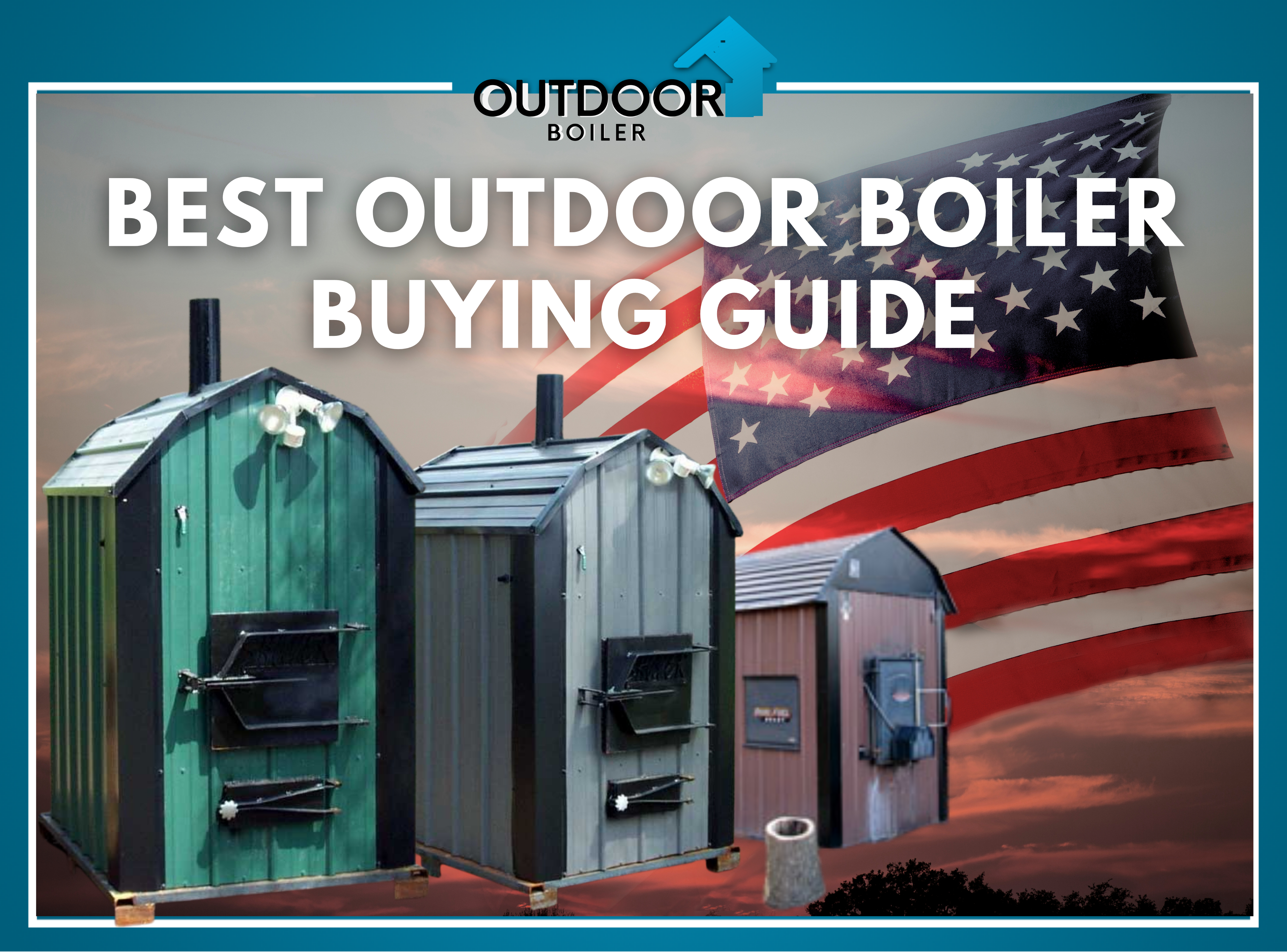 Best Outdoor Boiler Buying Guide – OutdoorBoiler.com