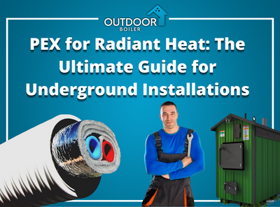 PEX for Radiant Heat:  “The Ultimate Guide for Underground Installations”