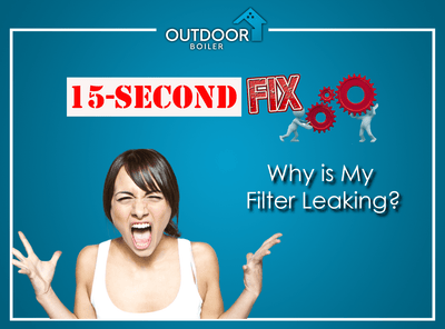 15-Second Fix: Why is My Outdoor Furnace Filter Leaking?