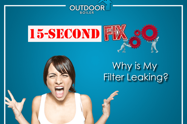 15-Second Fix: Why is My Outdoor Furnace Filter Leaking?