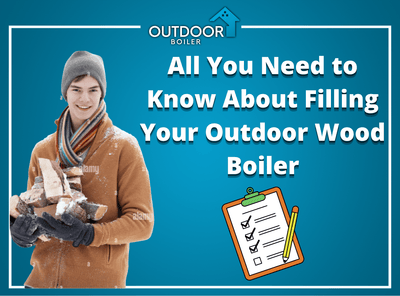 All You Need to Know About Filling Your Outdoor Wood Boiler