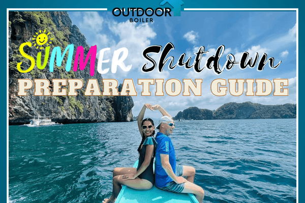 Outdoor Wood Boiler Summer Shutdown Preparation Guide