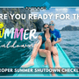 Are You Ready For The Summer Shutdown?