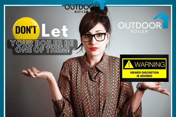 Don't Let Your Outdoor Furnace Be One of Them (Viewer Discretion Advised!)
