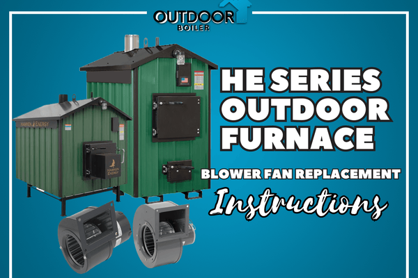 HE Series Outdoor Furnace Blower Replacement Instructions