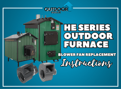 HE Series Outdoor Furnace Blower Replacement Instructions
