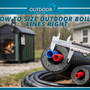 How to Size Outdoor Boiler Lines Right