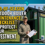 End-of-Season Outdoor Boiler Maintenance Checklist to Protect Your Investment