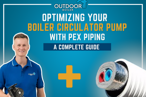 Optimizing Your Boiler Circulator Pump with PEX Piping: A Complete Guide
