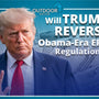 "Will Trump Reverse Obama-Era EPA Regulations? Fresh Insight"