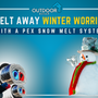 Melt Away Winter Worries with a PEX Snow Melt System