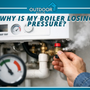 Why is my Boiler Losing Pressure?