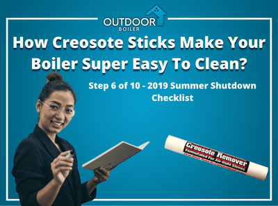 How Creosote Sticks Make Your Boiler Super Easy To Clean? Step 6 of 10 - 2019 Summer Shutdown Checklist