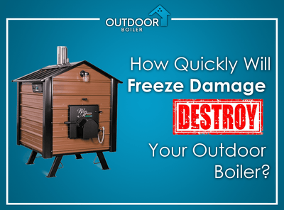 How Quickly Will FREEZE Damage Destroy Your Outdoor Boiler