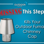 Missing This Step KILLS Your Outdoor Furnace Chimney Cap!
