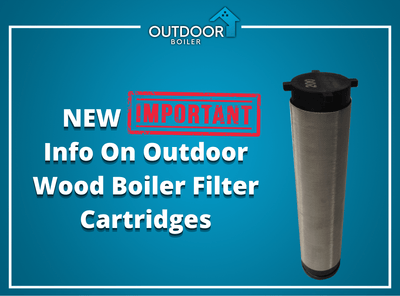 NEW Important Info On Outdoor Wood Boiler Filter Cartridges