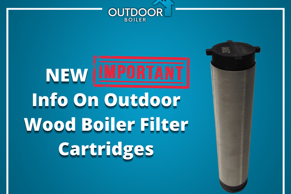 NEW Important Info On Outdoor Wood Boiler Filter Cartridges