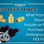 What Fittings Should I Include on My Purchase of Underground PEX Pipe