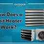 How Does a Unit Heater Work?