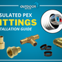 Insulated PEX Fittings Installation Guide