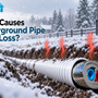 What Causes Underground Pipe Heat Loss?