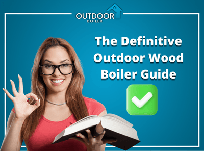 The Definitive Outdoor Wood Boiler Guide