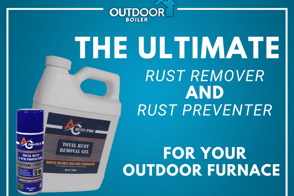 The Ultimate Rust Remover and Rust Preventer for Your Outdoor Furnace