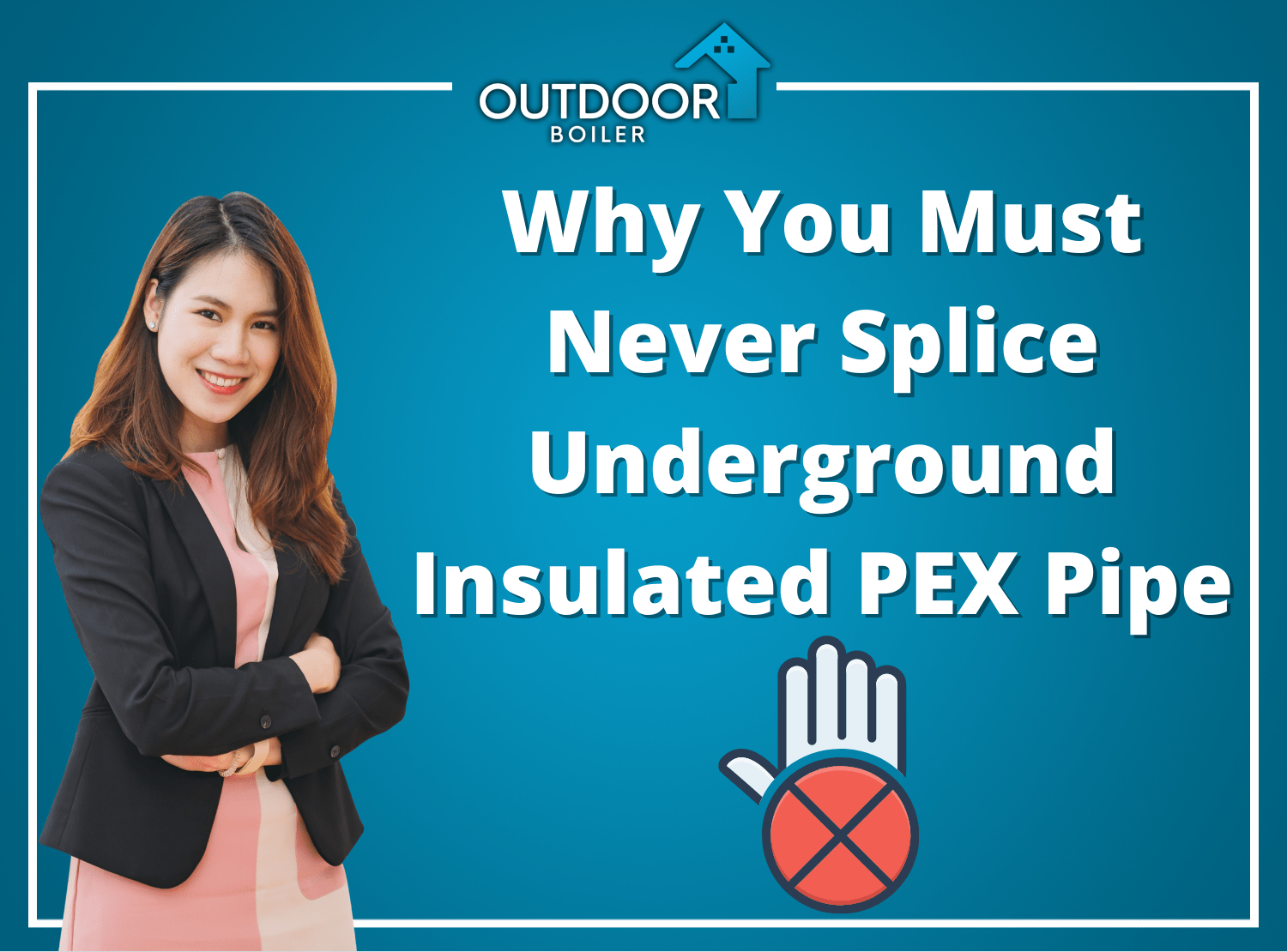 Never Splice Underground PEX Pipe