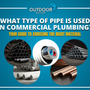 Visual guide showing what type of pipe is used in commercial plumbing, including PEX, copper, PVC, and galvanized steel.